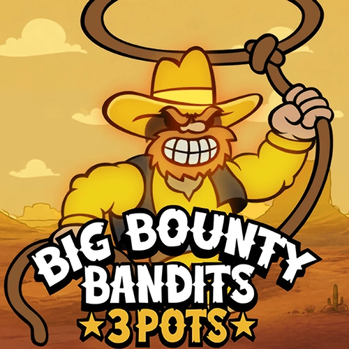 Big Bounty Bandits - 3 Pots